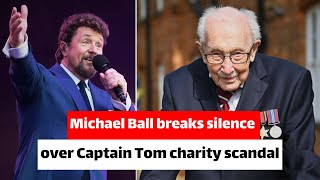 Michael Ball Addresses Captain Tom Charity Scandal Disappointed by Mismanagement [upl. by Bishop]