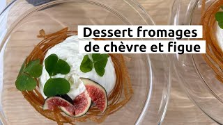 Dessert fromages de chèvre et figue [upl. by Jepson]