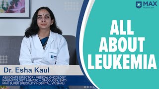 Leukemia Signs Symptoms Treatment  Max Hospital [upl. by Atikcir]