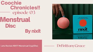 Coochie Chronicles Ep 3 Nixit Menstrual Disc Reviewed amp How to Insert Tutorial [upl. by Yrahcaz]