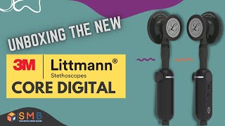 Unboxing the New 3M Littmann CORE DIGITAL Stethoscope [upl. by Screens]