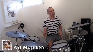 Pat Metheny  Have You Heard  Drum Cover [upl. by Wilda]