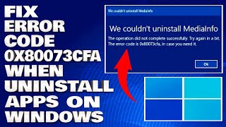 How To Fix Error Code 0x80073cfa When Uninstalling Apps on Windows Solution [upl. by Ahsiekel]