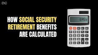 How Social Security Retirement Benefits Are Calculated 3 Easy Steps [upl. by Aicatsanna]