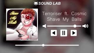 Terroriser  Shave My Balls feat Cosmic [upl. by Wenn]