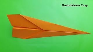 Papierflieger Falten Der Weit Fliegt  30 Meter  Papierflieger Basteln  Bastelideen Easy [upl. by Mckinney]