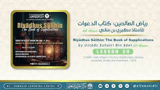 Lesson 20  Riyādhus Sālihīn  The Book of Supplications by Ustādz Suhairī Bin Sānī حفظه الله [upl. by O'Malley]