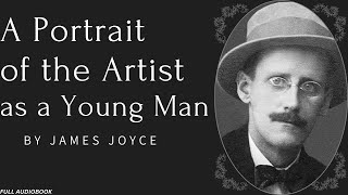 A Portrait of the Artist as a Young Man By James Joyce Full Audiobook [upl. by Kemme]