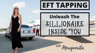 EFT Tapping  Unleash The Billionaire Inside You [upl. by Alliw]