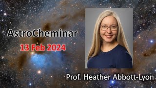 AstroCheminar 13 Feb 2024 featuring Prof Heather Abbott Lyon [upl. by Ramor]