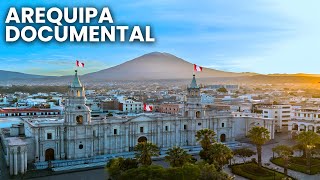 Arequipa Perú La Ciudad Blanca  Documental Completo [upl. by Riabuz245]