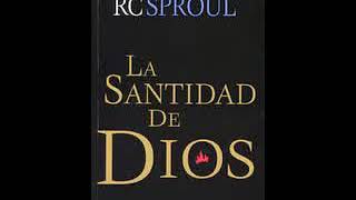 La Santidad de Dios  RC Sproul [upl. by Maitilde]