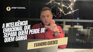 Evandro Guedes  A importância da INTELIGÊNCIA EMOCIONAL [upl. by Zoes]