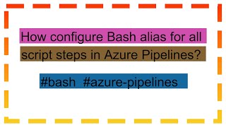 How configure Bash alias for all script steps in Azure Pipelines [upl. by Neff]