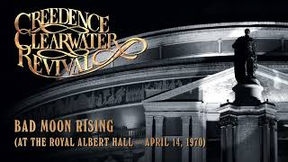 Creedence Clearwater Revival  Bad Moon Rising at the Royal Albert Hall Official Audio [upl. by Knight320]