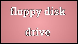 Floppy disk drive Meaning [upl. by Assiran535]