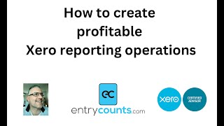 How to create profitable Xero reporting operations [upl. by Schenck30]