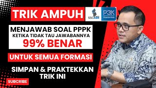 99 BENAR TRIK AMPUH MENJAWAB SOAL PPPK KETIKA TIDAK TAHU JAWABANNYA UNTUK SEMUA FORMASI [upl. by Shivers]