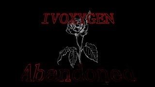 IVOXYGEN  Abandoned Rus sub and Lyrics [upl. by Morril]