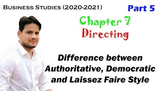 BST Ch 7 Part5 Difference between Authoritative Democratic and Laissez Faire Style of Leadership [upl. by Cicily]