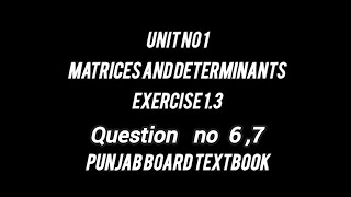 math 9 unit 1 matrices and determinants exercise 13 question 67 Punjab board textbook [upl. by Ecnirp]