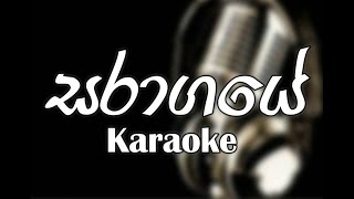 Saragaye සරාගයේ  Sanuka Wickramasinghe Karaoke [upl. by Natsud]