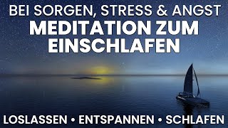 Meditation zum Einschlafen amp Entspannen Angst amp Stress abbauen Sorgen loslassen tief schlafen [upl. by Paulo]