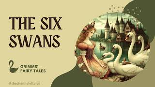 The Six Swans  Grimms Fairy Tales [upl. by Anircam]