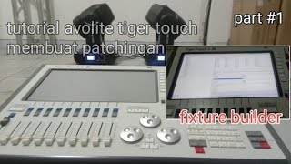 Tutorial avolite tiger touch  membuat patchingan  fixture builder  personality builder part1 [upl. by Pavla739]