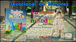 19 de Mayo del 2013  Matutina Menores   En algun lugar del mundo  Helen Lee Robinson [upl. by Lever]