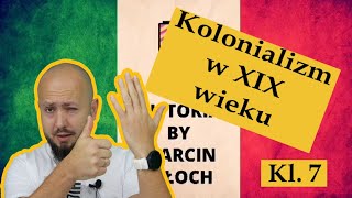 Klasa 7 Kolonializm w XIX wieku Kolonizacja była modą ponieważ liczył się PRESTIŻ [upl. by Ecirtaeb]