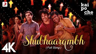 🎵 Shubhaarambh Full Song  Kai Po Che  Sushant Singh Rajput Rajkummar Rao  Amit Trivedi  4K 🌟🎥 [upl. by Ynogoham]