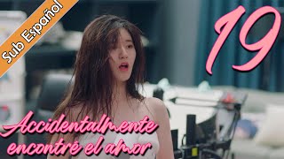 【Sub Español】 Accidentalmente encontré el amor EP19  I Accidentally Found Love  一不小心捡到爱 [upl. by Atauqal]