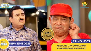 NEW Ep 4105  Abdul Ne Liya Gokuldham Chodkar Jane Ka Faisla I Taarak Mehta Ka Ooltah Chashmah [upl. by Mellman]