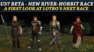 LOTRO U37 Beta RiverHobbit  First Look at Lotros Next Race [upl. by Winson520]