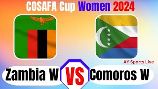 Zambia vs Comoros  COSAFA Cup Women 2024  Football Live Score [upl. by Mrots267]