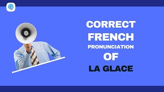 How to pronounce La glace icecream in French  French Pronunciation [upl. by Eidson]