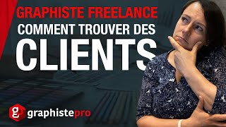 Comment trouver des clients en tant que graphiste freelance  Conseils graphisme [upl. by Idissac64]