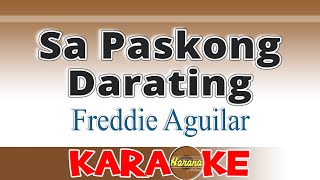 Sa Paskong Darating  Freddie Aguilar Karaoke [upl. by Euqinomad]