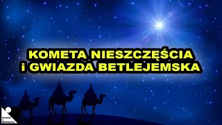 KOMETA NIESZCZĘŚCIA i GWIAZDA BETLEJEMSKA [upl. by Dieterich]