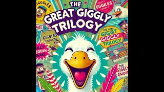 The Great Giggly Trilogy  Giggles the Gooses Funniest Adventures [upl. by Maxey]