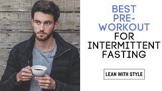 Best Pre Workout For Intermittent Fasting [upl. by Buatti566]