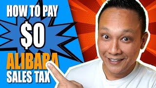 Alibaba Sales Tax amp How to AVOID Paying It  ASTEP Alibaba Sales Tax Exemption Program Explained [upl. by Tihor]