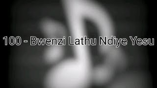 100 Bwenzi Lathu Ndiye Yesu  Tune and Hymn Lyrics  Hymns In Chewa [upl. by Divadnahtanoj]