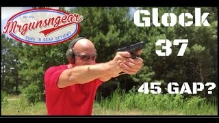 Glock 37 45 GAP Pistol Review Great Idea or Colossal Failure HD [upl. by Katalin583]