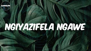 Sdala B  Lyrics Ngiyazifela Ngawe [upl. by Assirrac]