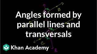 Angles formed by parallel lines and transversals  Geometry  Khan Academy [upl. by Isabea437]