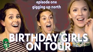 Birthday Girls On Tour Gigging Up North [upl. by Leeland]