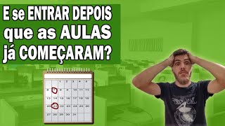 E se entrar Depois que as Aulas Já Começaram  Lista de Espera [upl. by Nylynnej]