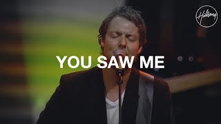 You Saw Me  Hillsong Worship [upl. by Annoya]